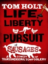 Life, Liberty and the Pursuit of Sausages (eBook)